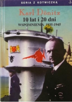 10 lat i 20 dni  Wspomnienia 1935 do 1945