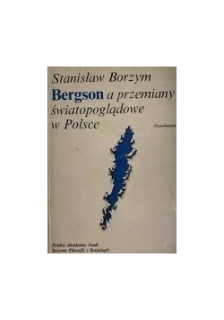 Bergson a przemiany światopoglądowe w Polsce