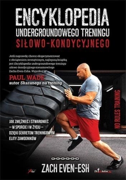 Encyklopedia undergroundowego treningu siłowo-kond
