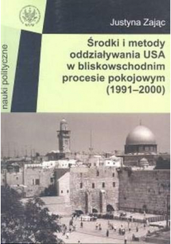 Środki i metody oddziaływania USA w bliskowschodnim procesie pokojowym