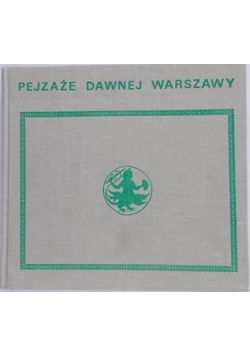 Kobielski Dobrosław - Pejzaże dawnej Warszawy