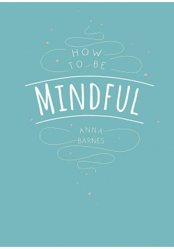 How to be mindful