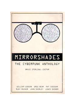 Mirrorshades the cyberpunk anthology