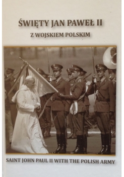 Święty Jan Paweł II z Wojskiem Polskim
