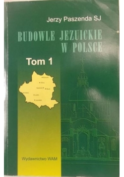Budowle Jezuickie w Polsce, Tom I