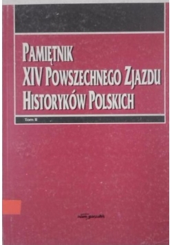 Pamiętnik XIV Powszechnego Zjazdu Historyków Polskich, Tom II