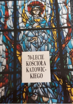 70 - lecie kościoła katowickiego