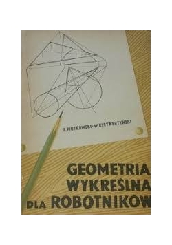 Geometria wykreślna dla robotników