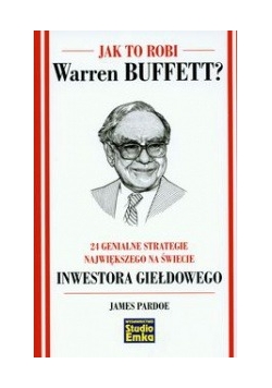 Jak to robi Warren Buffett