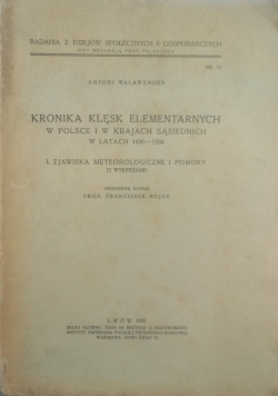 Kronika klęsk elementarnych w Polsce i krajach sąsiednich w latach 1450 - 1586, 1932 r.