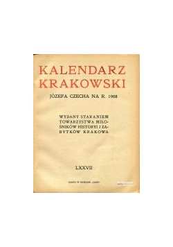 Kalendarz Krakowski Józefa Czecha na 1908 rok