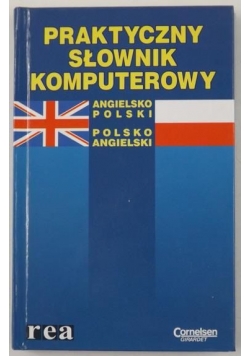 Praktyczny słownik komputerowy: Angielsko-polski, polsko-angielski