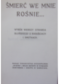 Śmierć we mnie rośnie...