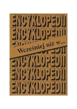 Wcześniej niż w...Encyklopedii