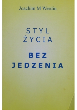Styl życia bez jedzenia Autograf Werdin