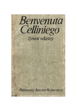Benvenuta Celliniego żywot własny