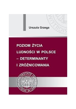 Poziom życia ludności w Polsce - determinanty i zróżnicowania