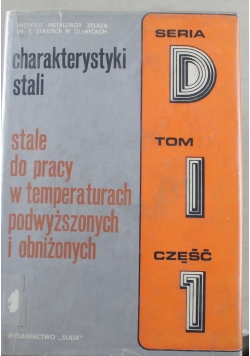 Charakterystyki stali. Stale do pracy w temperaturach podwyższonych i obniżonych