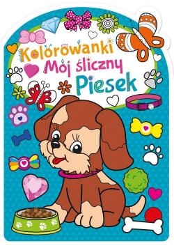 Mój śliczny piesek Kolorowanki z naklejkami