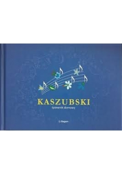 Kaszubski śpiewnik domowy