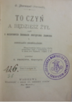 To czyń a będziesz żył, 1900 r.