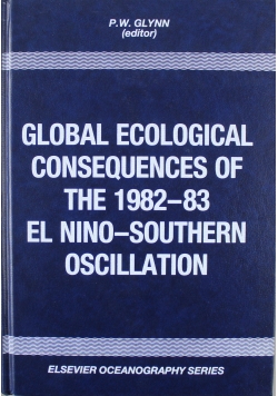Global Ecological Consequences of the 1982 - 83 El Nino Southern Oscillation