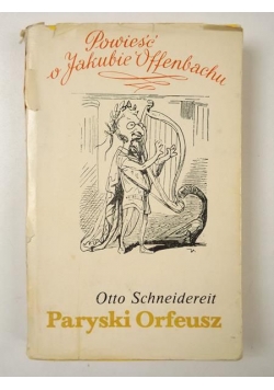 Paryski Orfeusz: Powieść o Jakubie Offenbachu