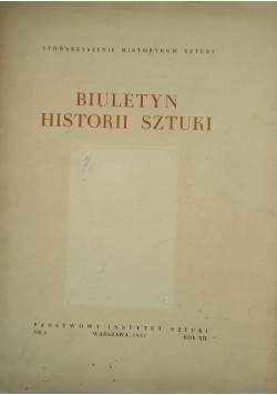 Biuletyn historii sztuki nr 4 Rok XIV