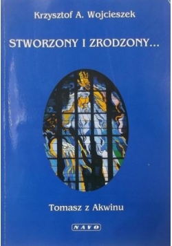 Stworzony i zrodzony Tomasz z Akwinu+ autograf Wojcieszka