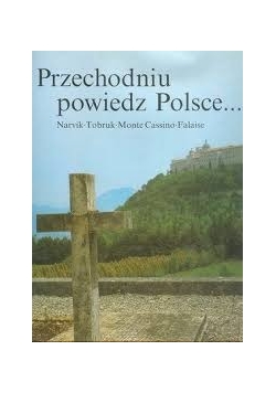Przchodniu powiedz Polsce...