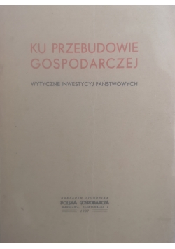 Ku przebudowie gospodarczej, 1937 r.