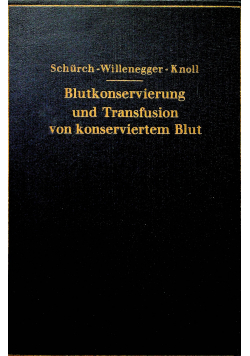 Blutkonservierung und Transfusion von konserviertem Blut  1942 r