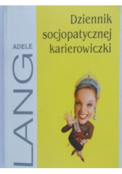Dziennik socjopatycznej karierowiczki