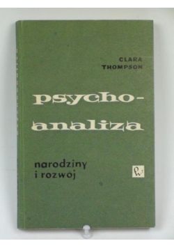 Psychoanaliza: narodziny i rozwój