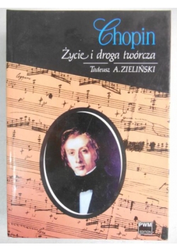 Chopin. Życie i droga twórcza