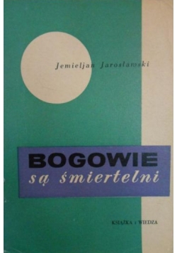 Bogowie są śmiertelni