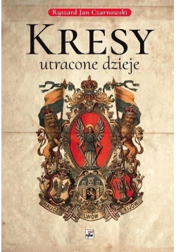 Kresy - utracone dzieje