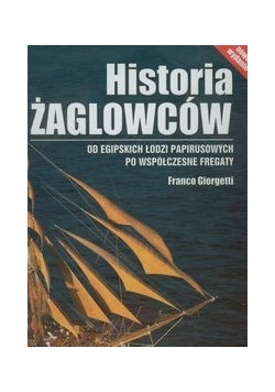 Historia żaglowców: Od egipskich łodzi papirusowych po współczesne fregaty