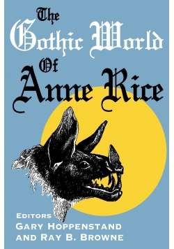 The Gothic World of Anne Rice