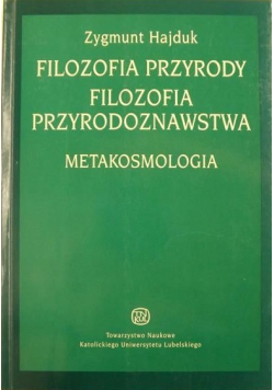 Filozofia przyrody Filozofia przyrodoznawstwa Metakosmologia