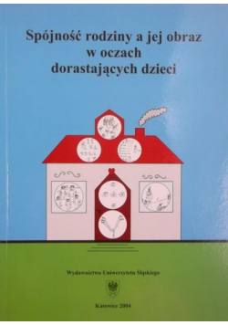 Spójność rodziny a jej obraz w oczach dorastających dzieci