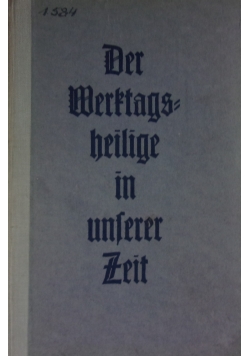 Der Werktagsheilige in unserer Zeit, 1939r.