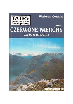 Czerwone Wierchy część wschodnia  tom II