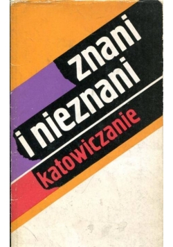 Znani i nieznani Katowiczanie