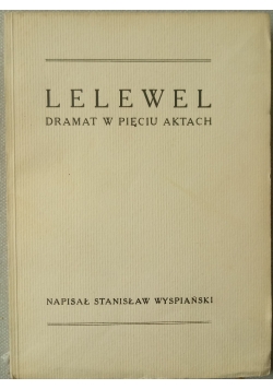 Lelewel dramat w pięciu aktach 1899 r.
