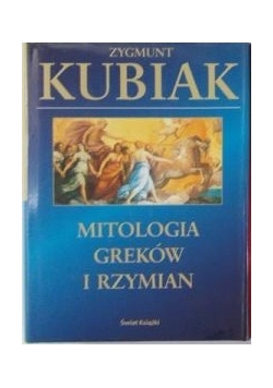 Literatura Greków i Rzymian, Dzieje Greków i Rzymian, Mitologia Greków i Rzymian