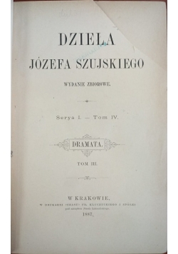 Dzieła Józefa Szujskiego wydanie zbiorowe, 1887 r.
