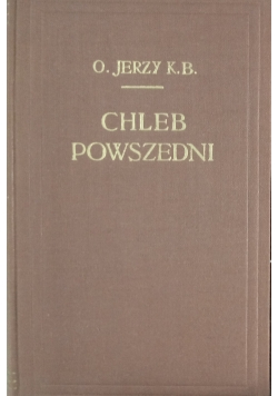 Chleb powszedni Tom I