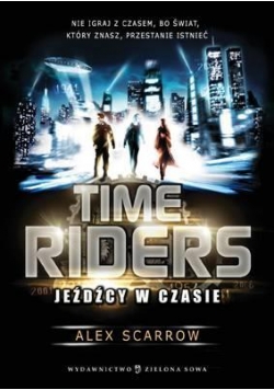 Time Riders cz.1 Jeźdźcy w czasie