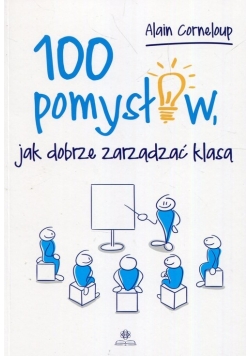 100 pomysłów jak dobrze zarządzać klasą